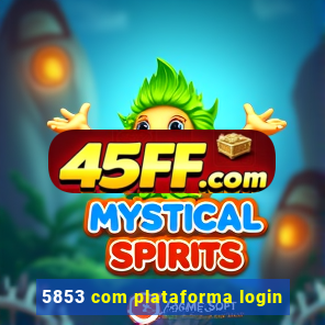 5853 com plataforma login